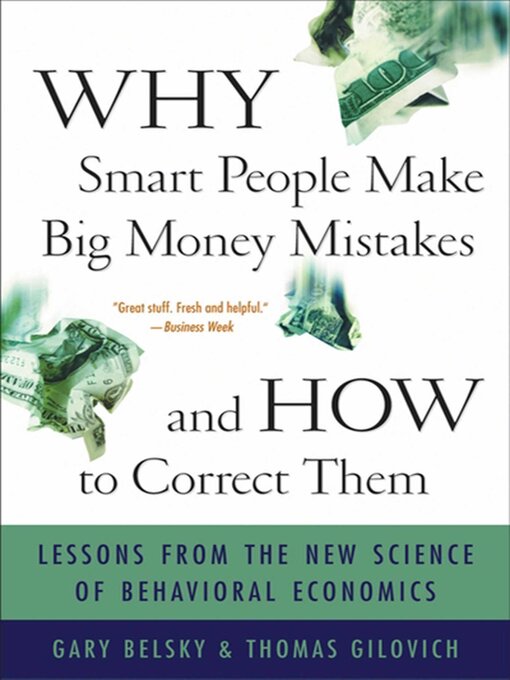 Title details for Why Smart People Make Big Money Mistakes and How to Correct Them by Gary Belsky - Wait list